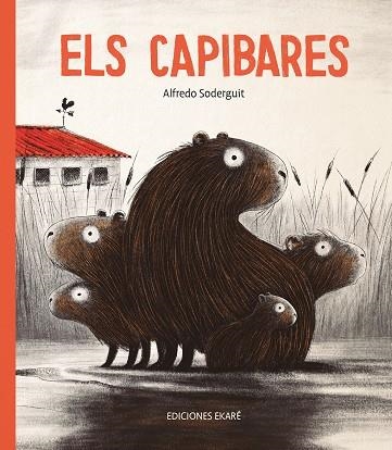 LOS CAPIBARES | 9788412060096 | ALFREDO SODERGUIT