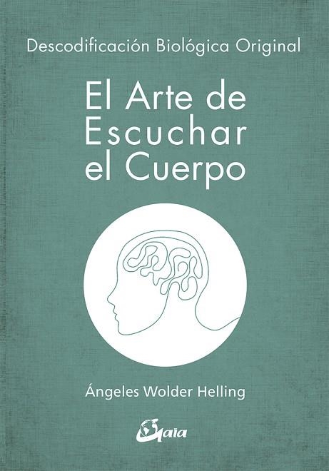 EL ARTE DE ESCUCHAR EL CUERPO | 9788484457008 | WOLDER HELLING, ÁNGELES