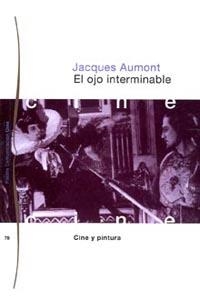 OJO INTERMINABLE,EL | 9788449302695 | AUMONT,J