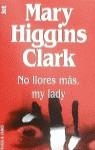 NO LLORES MAS, MI LADY | 9788401493058 | Clark, Mary Higgins