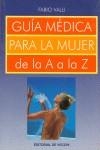 GUIA MEDICA PARA LA MUJER DE LA A A LA Z | 9788431516277 | VALLI, F.