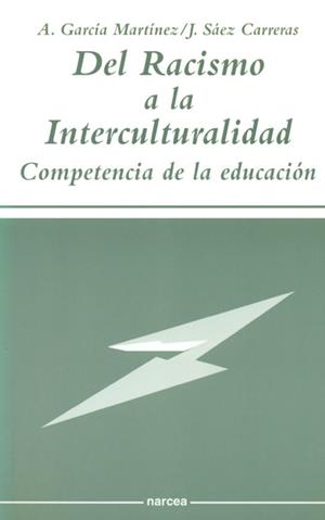 RACISMO A LA INTERCULTURIDAD, DEL | 9788427712430 | GARCIA MARTINEZ, A. / SAEZ CARRERAS, J.