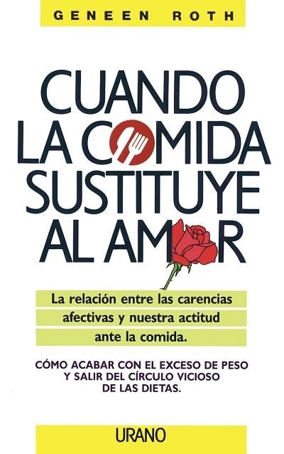 CUANDO LA COMIDA SUSTITUYE AL AMOR | 9788479530297 | ROTH , GENEEN