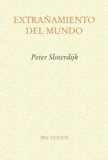 EXTRAÑAMIENTO DEL MUNDO | 9788481912135 | SLOTERDIJK , PETER