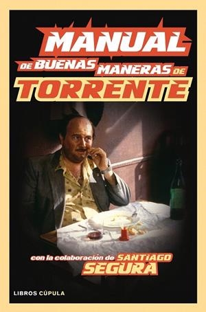 MANUAL DE BUENAS MANERAS DE TORRENTE | 9788448008154 | SEGURA, SANTIAGO