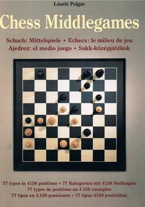 CHESS MIDDLEGAMES | 9783895086830 | POLGAR , LASZLO