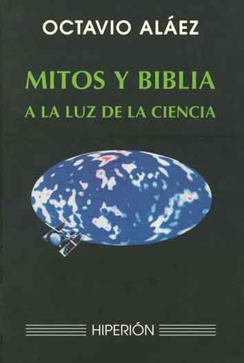 MITOS Y BIBLIA A LA LUZ DE LA CIENCIA | 9788475175591 | ALAEZ, OCTAVIO