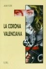 CORONA VALENCIANA, LA | 9788475024097 | JAUME FUSTER