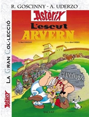 ASTERIX L'ESCUT ARVERN -LA GRAN COL·LECCIO 11- | 9788421689615 | GOSCINNY / UDERZO
