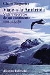 VIAJE A LA ANTARTIDA VIDA Y SECRETOS CONTINENTE | 9788420642383 | NOGUEIRA, CHARO