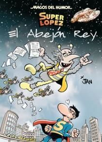 SUPERLOPEZ EL ABEJON REY | 9788466649896 | JAN