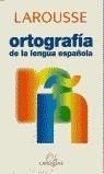 ORTOGRAFIA DE LA LENGUA ESPAÑOLA | 9788480164917 | LAROUSSE