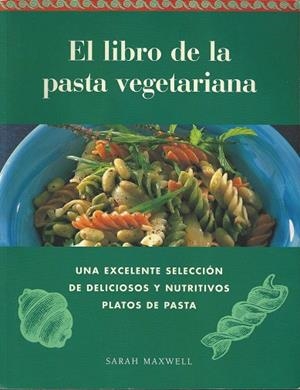 PASTA VEGETARIANA , EL LIBRO DE LA | 9783829011266 | MAXWELL , SARAH