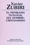 PROBLEMA TEOLOGAL DEL HOMBRE: CRISTIANISMO, EL | 9788420690575 | ZUBIRI, XAVIER