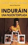 INDURAIN UNA PASION TEMPLADA | 9788401375866 | GARCIA SANCHEZ, J.