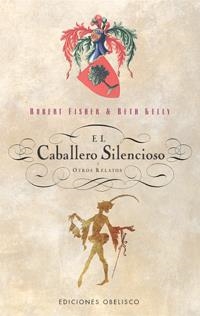 CABALLERO SILENCIOSO Y OTROS RELATOS, EL | 9788497771191 | FISHER, ROBERT/ KELLY, BETH