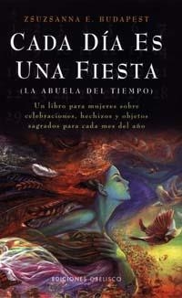 CADA DIA ES UNA FIESTA | 9788477208280 | BUDAPEST, ZSUZSANNA E