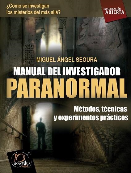 MANUAL DEL INVESTIGADOR PARANORMAL | 9788499672212 | SEGURA CEBALLO, MIGUEL ANGEL
