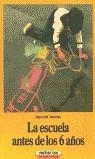ESCUELA ANTES DE LOS 6 AÑOS, LA | 9788427011083 | TAVERNIER, RAYMOND