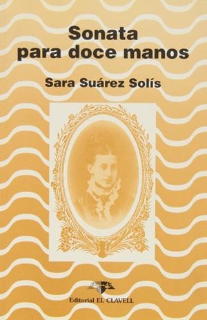 SONATA PARA DOCE MANOS | 9788492099962 | SUAREZ SOLIS, S.