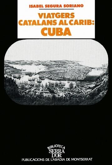 VIATGES CATALANS AL CARIB: CUBA | 9788478268177 | SEGURA SORIANO, I.