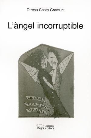 ANGEL INCORRUPTIBLE, L' | 9788479353964 | COSTA-GRAMUNT, T.