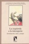IZQUIERDA A LA INTEMPERIE, LA DOMINACION, MITO Y U | 9788483190166 | AA.DD