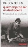 QUIERO DEJAR DE SER UN DENTRODEMI.MENSAJES DESDE U | 9788481090253 | SELLIN, BIRGER