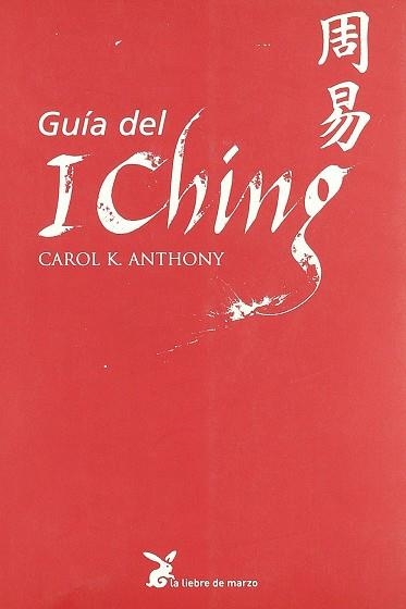 GUIA DEL I CHING | 9788487403286 | ANTHONY, Carol K.