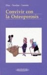 CONVIVIR CON LA OSTEOPOROSIS | 9788479038625 | DÍAZ, TORRIJOS, LORENTE