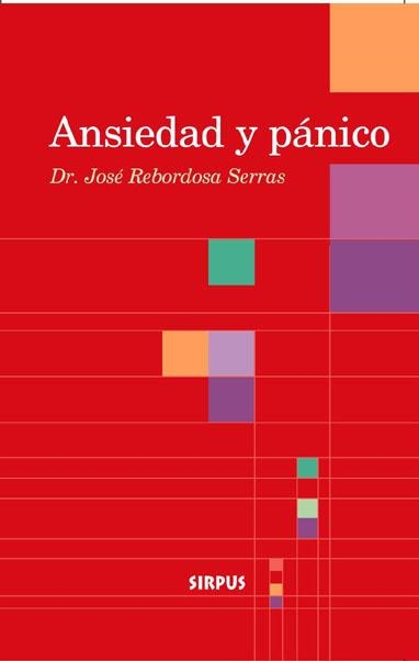 ANSIEDAD Y PANICO | 9788489902688 | REBORDOSA, JOSE DR.