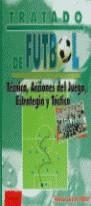 TRATADO DE FUTBOL. TECNICA, ACCIONES DEL JUEGO, | 9788480131308 | LACUESTA, FRANCISCO