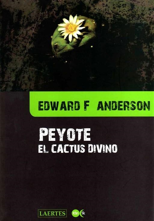PEYOTE EL CACTUS DIVINO | 9788475845838 | ANDERSON, EDWARD F.