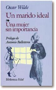 MARIDO IDEAL, UN / MUJER SIN IMPORTANCIA, UNA | 9788441402782 | WILDE, OSCAR