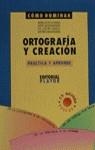 ORTOGRAFIA Y CREACION , COMO DOMINAR LA | 9788435907453 | VVAA