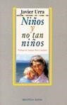 NIÑOS Y NO TAN NIÑOS | 9788470305818 | URRA , JAVIER