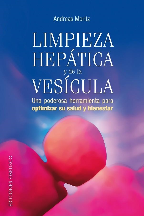 LIMPIEZA HEPATICA Y DE LA VESICULA : UNA PODEROSA HERRAMIENT | 9788497772952 | MORITZ, ANDREAS