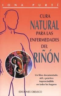 CURA NATURAL PARA LAS ENFERMEDADES DEL RIÑON | 9788477206613 | PURTI , IONA