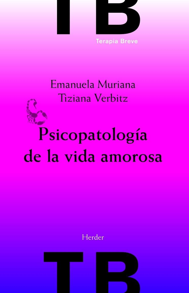 PSICOPATOLOGIA DE LA VIDA AMOROSA | 9788425427282 | MURIANA, EMANUELA / VERBITZ, TIZIANA