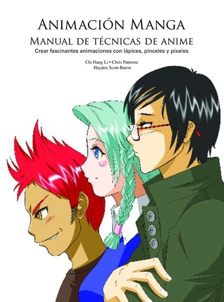 ANIMACIÓN MANGA MANUAL DE TÉCNICAS DE ANIME | 9788495376831 | HANG LI, CHI/PATMORE, CHRIS/SCOTT-BARON, HAYDEN