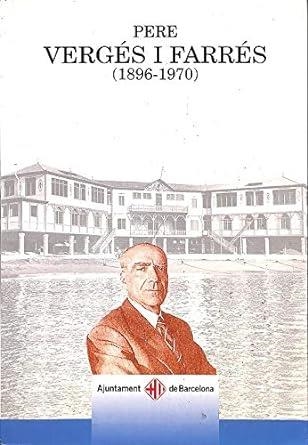 PERE VERGES I FARRES (1896-1970) | 9788476098547 | GONZÁLEZ-AGÀPITO, JOSEP ... [ET AL.]