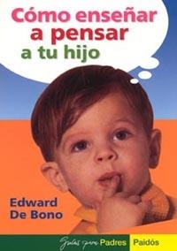 COMO ENSEÑAR A PENSAR A TU HIJO | 9788449300110 | DE BONO, EDWARD