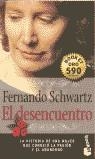 DESENCUENTRO , EL | 9788408027683 | SCHWARTZ , FERNANDO