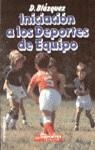 INICIACION A LOS DEPORTES DE EQUIPO | 9788427010284 | BLAZQUEZ