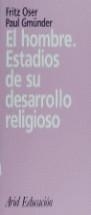 HOMBRE, EL. ESTADIOS DE SU DESARROLLO RELIGIOSO | 9788434426177 | OSER, FRITZ / GMUNDER, PAUL