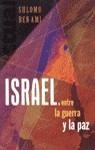 ISRAEL ENTRE AL GUERRA Y LA PAZ | 9788440692863 | BEN-AMI, SHLOMO