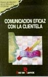 COMUNICACION EFICAZ CON LA CLIENTELA | 9788479782856 | MARKETING PUBLISHING