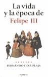 FELIPE III , LA VIDA Y LA EPOCA DE | 9788408026136 | DIAZ-PLAJA , FERNANDO