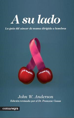 A SU LADO GUIA DEL CANCER DE MAMA DIRIGIDA A HOMBRES | 9788415097181 | ANDERSON, JOHN W.
