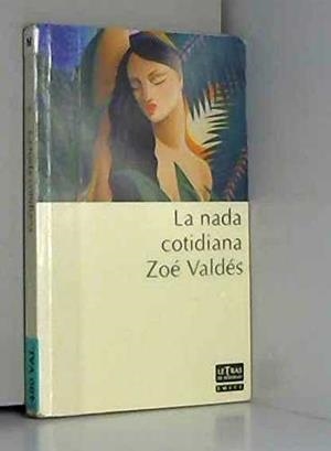NADA COTIDIANA , LA | 9788478884483 | VALDES , ZOE